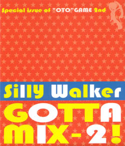 Silly Walker GOTTA MIX 2 / Silly Walker 20