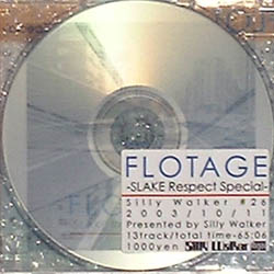 FLOTAGE -SLAKE Respect Special- / Silly Walker 26